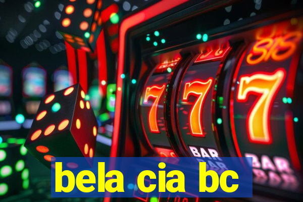 bela cia bc